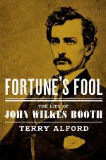 Fortune's fool : the life of John Wilkes Booth