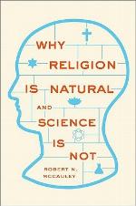 Why Religion Is Natural and Science Is Not