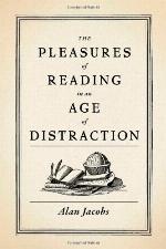 The Pleasures of Reading in an Age of Distraction