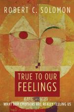 True to our feelings : what our emotions are really telling us