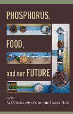Phosphorus, Food, and Our Future