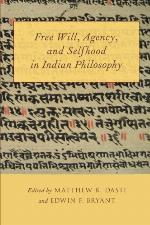 Free Will, Agency, and Selfhood in Indian Philosophy