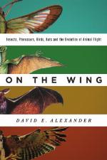 On the wing : insects, pterosaurs, birds, bats and the evolution of animal flight