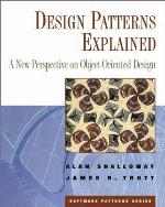 Design patterns explained : a new perspective on object-oriented design