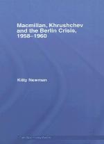 MacMillan, Khrushchev and the Berlin Crisis, 1958-1960