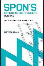 Spon's Estimating Costs Guide to Roofing