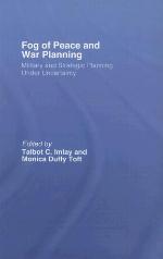 The Fog of Peace and War Planning