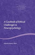Casebook of Ethical Challenges in Neuropsychology