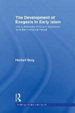 The development of exegesis in early Islam : the authenticity of Muslim literature from the formative period