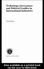Technology, Governance and Political Conflict in International Industries (Routledge advances in international political economy)