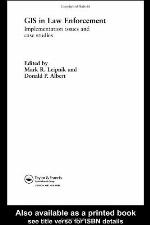 GIS in Law Enforcement : Implementation Issues and Case Studies