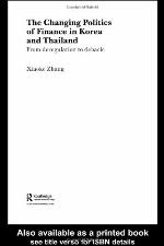 The changing politics of finance in Korea and Thailand : from deregulation to debacle