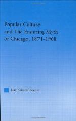Popular Culture and the Enduring Myth of Chicago, 1871-1968
