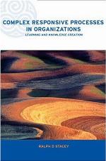 Complex Responsive Processes in Organizations: Learning and Knowledge Creation (Complexity and Emergence in Organizations)