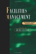 Facilities Management : Theory and Practice.
