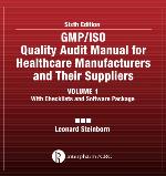 GMP/ISO Quality Audit Manual for Healthcare Manufacturers and Their Suppliers, Sixth Edition, Volume 1