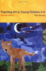 Teaching Art to Young Children 4-9