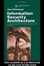 Information Security Architecture: An Integrated Approach to Security in the Organization ; Second Edition
