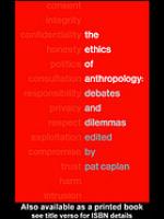 The Ethics of Anthropology : Debates and Dilemmas.