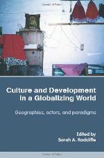 Culture and development in a globalising world : geographies, actors, and paradigms