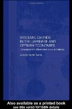 Systemic Changes in the German and Japanese Economies : Convergence and Differentiation as a Dual Challenge.
