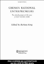 China's Rational Entrepreneurs : the Development of the New Private Business Sector {RoutledgeCurzon Studies On China in Transition ; 20}