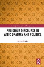 Religious discourse in Attic oratory and politics