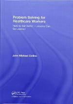 Problem solving for healthcare workers : how to get better - lessons can be learned