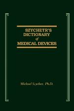 Szycher's dictionary of medical devices