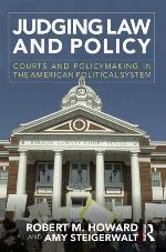 Judging law and policy : courts and policymaking in the American political system