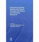 Exploring Learning, Identity and Power Through Life History and Narrative Research