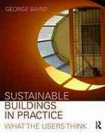 Sustainable buildings in practice : what the users think