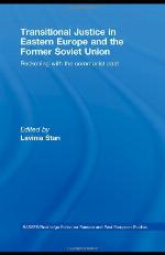 Transitional Justice in Eastern Europe and the Former Soviet Union