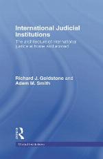 International judicial institutions : the architecture of international justice at home and abroad