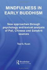 Mindfulness in early Buddhism : new approaches through psychology and textual analysis of Pali, Chinese and Sanskrit sources