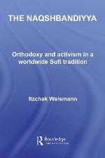 The Naqshbandiyya : orthodoxy and activism in a worldwide Sufi tradition
