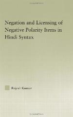 The Syntax of Negation and the Licensing of Negative Polarity Items in Hindi