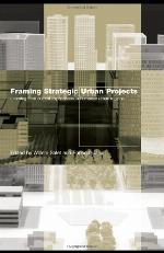 Framing strategic urban projects : learning from current experiences in European urban regions