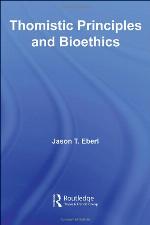 Thomistic Principles and Bioethics