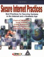 Secure Internet practices : best practices for securing systems in the Internet and e-Business age