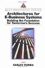 Architectures for e-Business systems : building the foundation for tomorrow's success