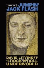 Jumpin Jack Flash: David Litvinoff and the Rock 'n' Roll Underworld