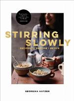Stirring Slowly: Recipes to Restore and Revive