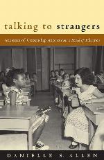 Talking to Strangers: Anxieties of Citizenship since Brown v. Board of Education