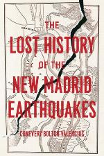 The Lost History of the New Madrid Earthquakes