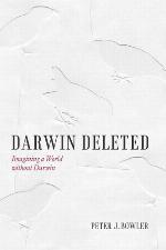 Darwin Deleted: Imagining a World without Darwin