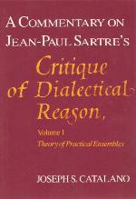 A Commentary on Jean-Paul Sartre's Critique of Dialectical Reason, Volume 1, Theory of Practical Ensembles
