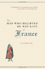 The Man Who Believed He Was King of France