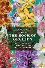 The Book of Orchids: A Life-Size Guide to Six Hundred Species from around the World