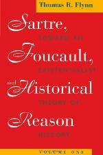 Sartre, Foucault, and Historical Reason, Volume 1